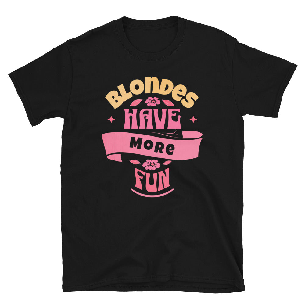 Blondes Have More Fun T-Shirt