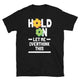 Hold On, Let Me Overthink This T-Shirt