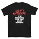 Don’t Rush Me; I’m Waiting For The Last Minute T-Shirt