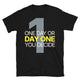 One Day Or Day One T-Shirt