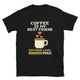 Coffee Is My Best Friend T-Shirt