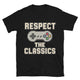 Respect the Classics - Gaming T-Shirt