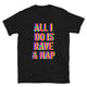 All I Do Is Rave & Nap T-Shirt