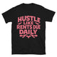 Hustle Like Rent’s Due Daily T-Shirt