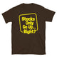 Stocks Only Go Up... Right? T-Shirt