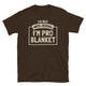 I’m Not Anti-Social, I’m Pro-Blanket T-Shirt