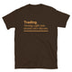 Trading: Turning Coffee Into Anxiety Since Day One T-Shirt