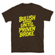 Bullish Until Proven Broke T-Shirt