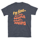 I'm Fine. It’s The World That’s Weird T-Shirt
