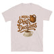 I Make Pour Decisions T-Shirt
