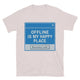 Offline Is My Happy Place T-Shirt
