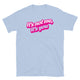 It's Not Me, It's You T-Shirt