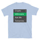 Crypto Millionaire: Ask Me Tomorrow. T-Shirt