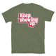 Keep Showing Up T-Shirt