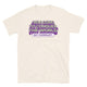 I was Going To Conquer The World, But I Overslept T-Shirt