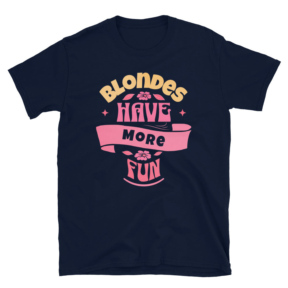 Blondes Have More Fun T-Shirt