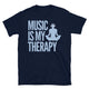 Music Is My Therapy T-Shirt
