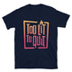 Too Lit To Quit T-Shirt