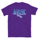 If You Can Read This, I’m Already Tired T-Shirt
