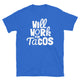 Will Work For Tacos T-Shirt