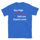 Buy High, Sell Low – Expert Level T-Shirt