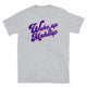 Wake Up And Makeup T-Shirt