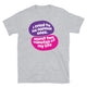 I Tried To Be Normal Once. Worst Two Minutes Of My Life T-Shirt