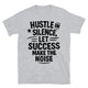 Hustle In Silence T-Shirt