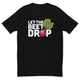 Let The Beet Drop T-Shirt