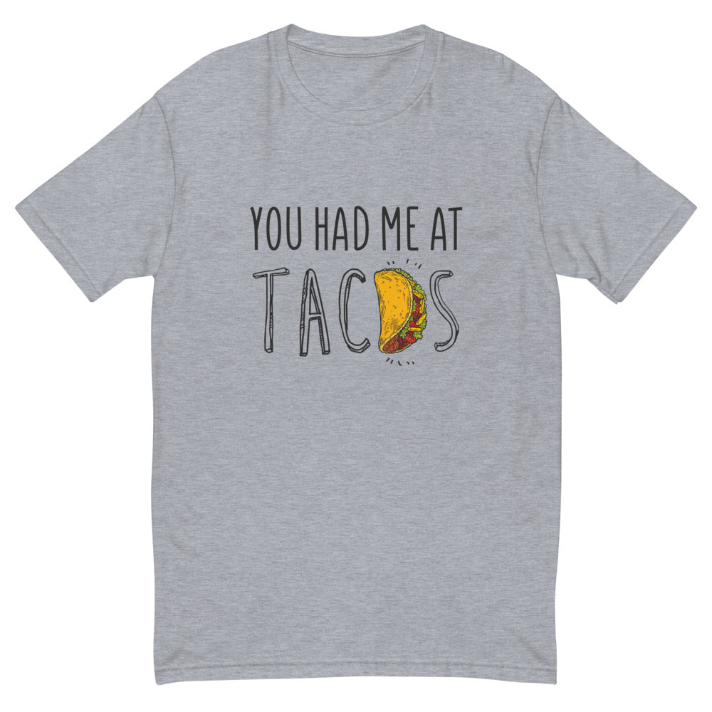 You Had Me At Tacos T-Shirt