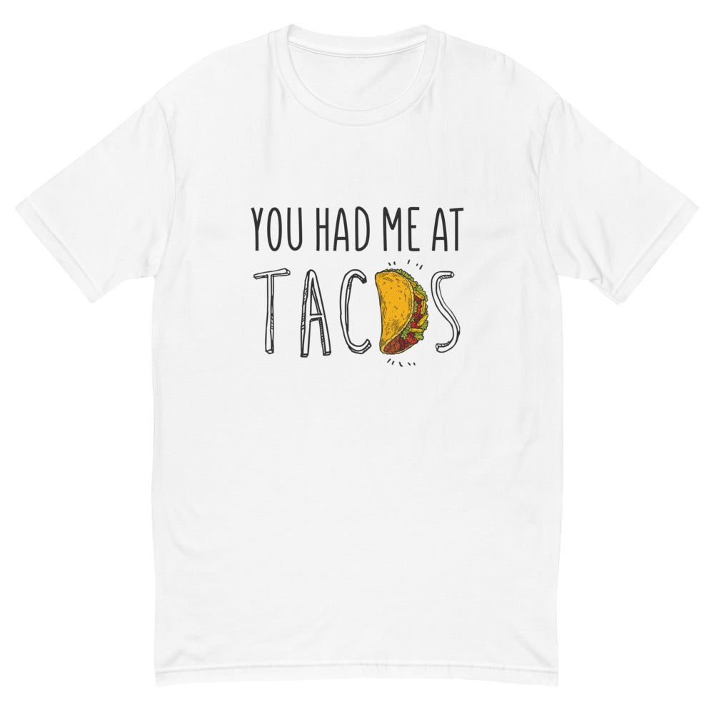 You Had Me At Tacos T-Shirt