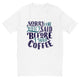 Before I Had Coffee T-Shirt