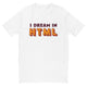 I Dream In HTML T-Shirt