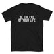Be The CEO of Your Life T-Shirt
