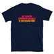 Not Paying Bills T-Shirt