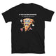 If You See Me Running, It’s Probably After Pizza T-Shirt