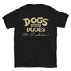 Dogs Before Dudes (Or Dudettes) T-Shirt