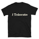Shirt 2: I Tolerate T-Shirt