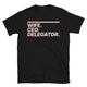 Wife. CEO. Delegator T-Shirt