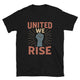 United We Rise T-Shirt
