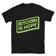 Bitcoin Is Hope T-Shirt