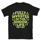 Fully Invested In The $HOOD Life T-Shirt