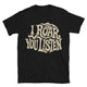 Leo: I Roar. You Listen T-Shirt