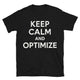 Keep Calm And Optimize T-Shirt