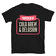 Powered By Cold Brew And Delusion T-Shirt