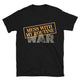 Mess with My Routine = War T-Shirt