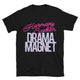 Harmony Seeker, Drama Magnet T-Shirt