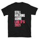 Still Holding $GME Like It’s 2021 T-Shirt