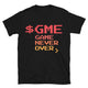 $GME: Game Never Over T-Shirt