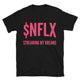 $NFLX Streaming My Dreams T-Shirt
